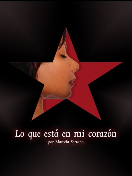 Title details for Lo que esta en mi corazon (What's in My Heart) by Marcela Serrano - Available